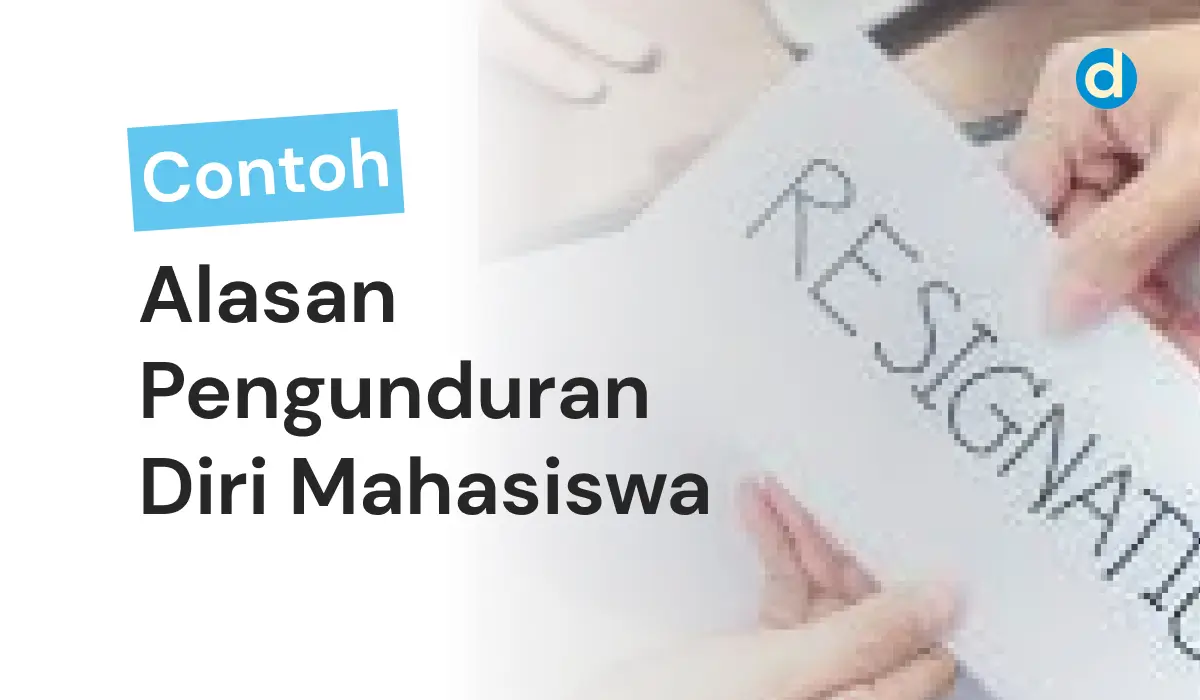 9 Contoh Alasan Pengunduran Diri Mahasiswa DuniaKampus Id