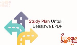 Study Plan Untuk Beasiswa LPDP