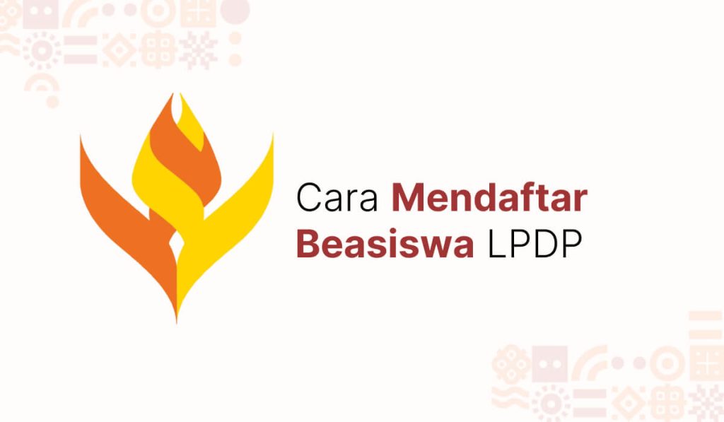 Cara Mendaftar Beasiswa LPDP