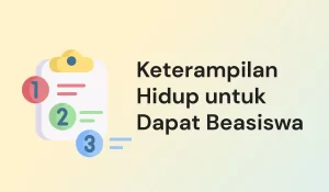 Keterampilan Hidup untuk Dapat Beasiswa