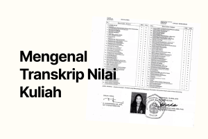 Mengenal Transkrip Nilai Kuliah