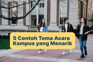 Tema Acara Kampus yang Menarik bagi Mahasiswa