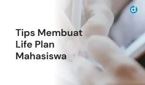 Tips Membuat Life Plan Mahasiswa