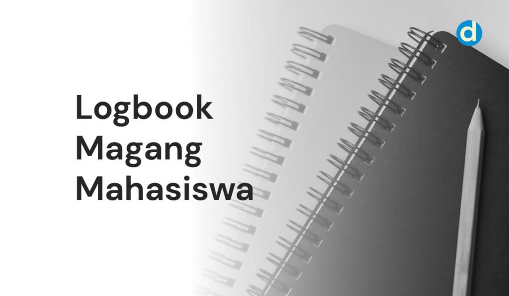 Apa itu Logbook Magang? Manfaat dan Cara Membuat - DuniaKampus.id