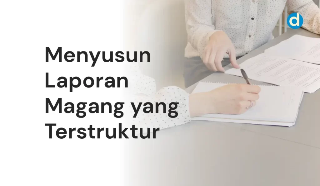 Menyusun Laporan Magang yang Terstruktur