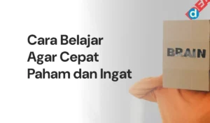 Cara Belajar Agar Cepat Paham dan Ingat