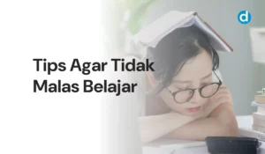 Tips Agar Tidak Malas Belajar