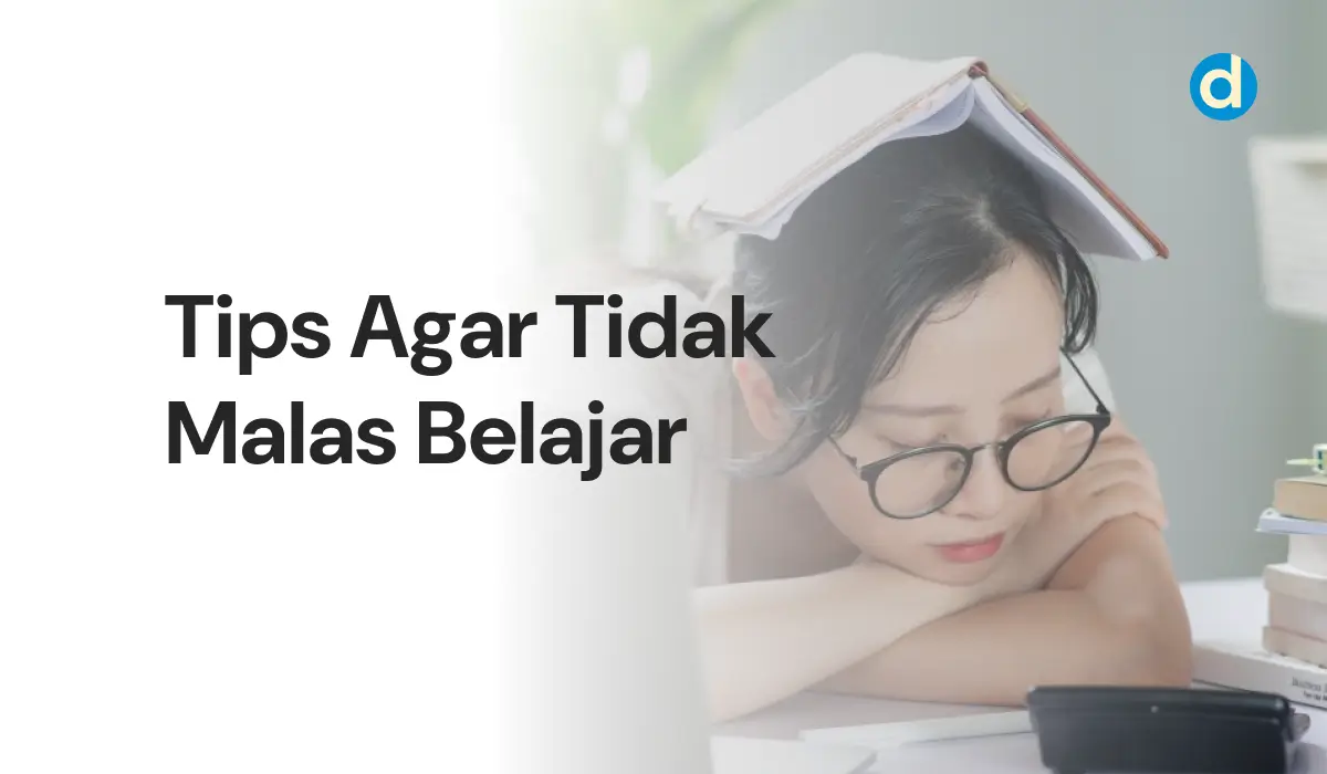 Tips Agar Tidak Malas Belajar