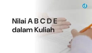 Nilai A B C D E dalam Kuliah