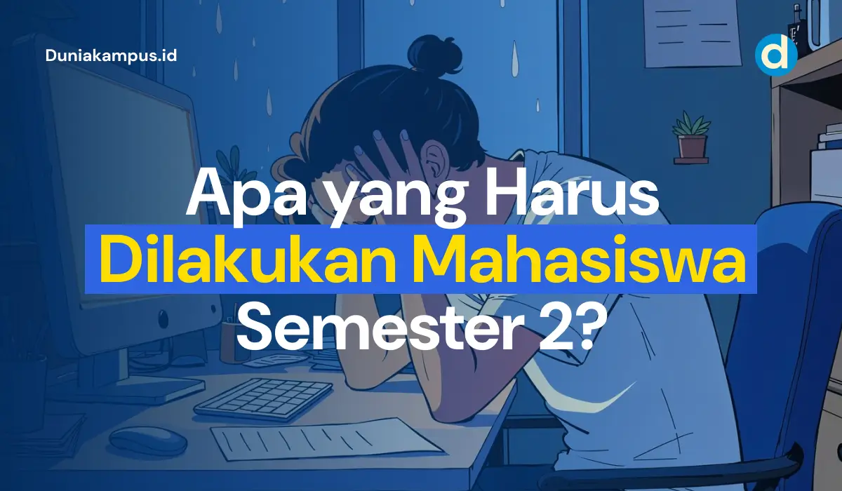 Apa yang Harus Dilakukan Mahasiswa Semester 2