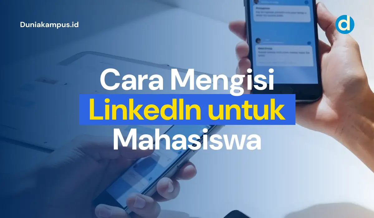 Cara Mengisi LinkedIn untuk Mahasiswa