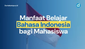 Manfaat Belajar Bahasa Indonesia bagi Mahasiswa