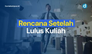 Rencana Setelah Lulus Kuliah